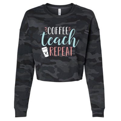 Coffee Teach Repeat - Cute Coffee Lover Teacher Quote Cropped Pullover Crew