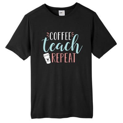 Coffee Teach Repeat - Cute Coffee Lover Teacher Quote Tall Fusion ChromaSoft Performance T-Shirt