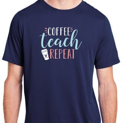 Coffee Teach Repeat - Cute Coffee Lover Teacher Quote Adult ChromaSoft Performance T-Shirt