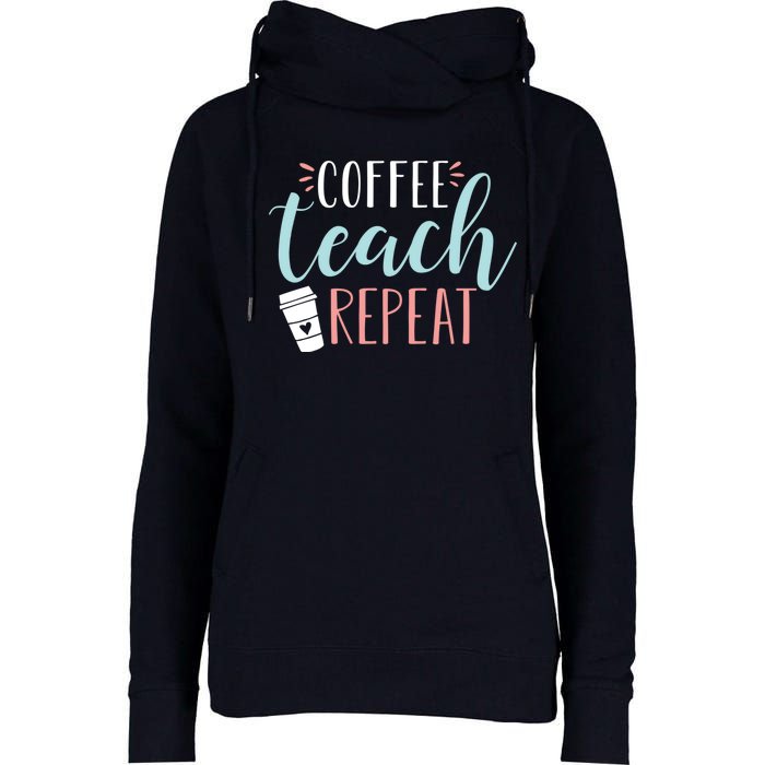 Coffee Teach Repeat - Cute Coffee Lover Teacher Quote Womens Funnel Neck Pullover Hood