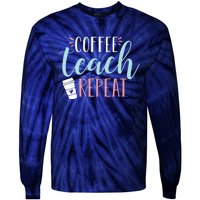 Coffee Teach Repeat - Cute Coffee Lover Teacher Quote Tie-Dye Long Sleeve Shirt