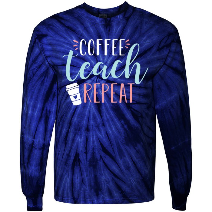 Coffee Teach Repeat - Cute Coffee Lover Teacher Quote Tie-Dye Long Sleeve Shirt