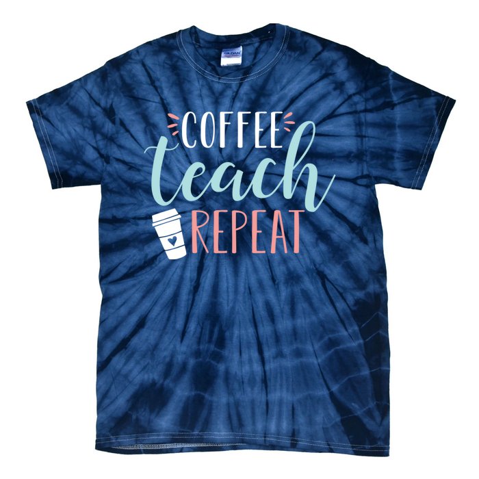 Coffee Teach Repeat - Cute Coffee Lover Teacher Quote Tie-Dye T-Shirt