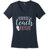 Coffee Teach Repeat - Cute Coffee Lover Teacher Quote Women's V-Neck T-Shirt