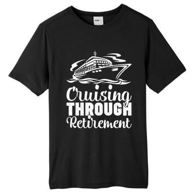 Cruising Through Retiret Cruise Cute Gift Tall Fusion ChromaSoft Performance T-Shirt