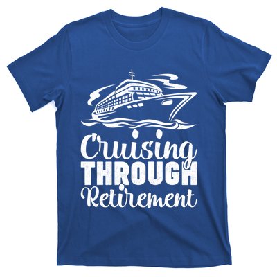 Cruising Through Retiret Cruise Cute Gift T-Shirt