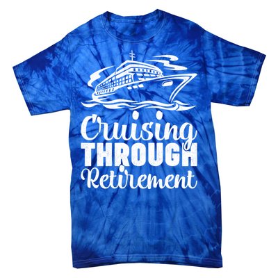 Cruising Through Retiret Cruise Cute Gift Tie-Dye T-Shirt