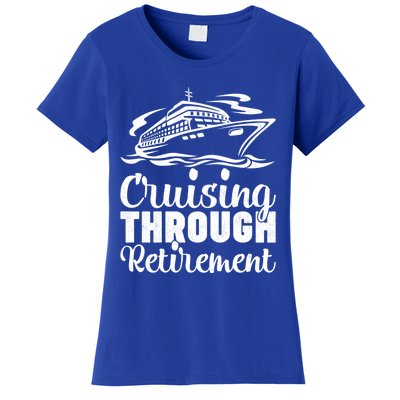 Cruising Through Retiret Cruise Cute Gift Women's T-Shirt