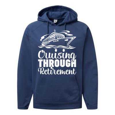 Cruising Through Retiret Cruise Cute Gift Performance Fleece Hoodie