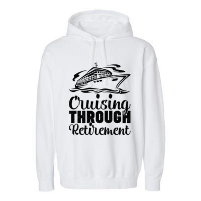 Cruising Through Retiret Cruise Cute Gift Garment-Dyed Fleece Hoodie