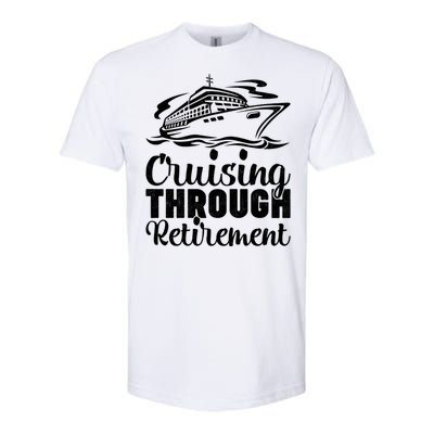 Cruising Through Retiret Cruise Cute Gift Softstyle CVC T-Shirt