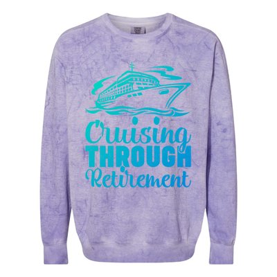 Cruising Through Retiret Cruise Cute Gift Colorblast Crewneck Sweatshirt