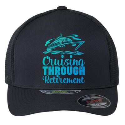 Cruising Through Retiret Cruise Cute Gift Flexfit Unipanel Trucker Cap