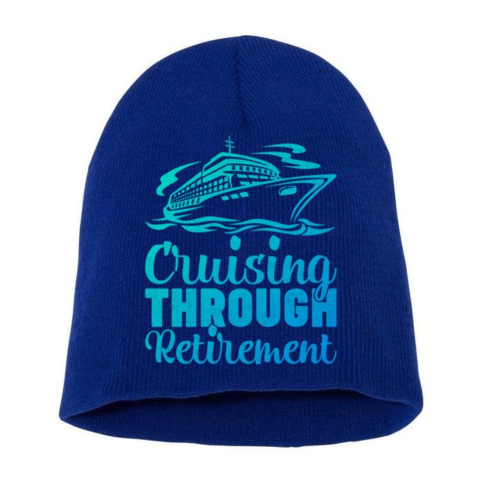 Cruising Through Retiret Cruise Cute Gift Short Acrylic Beanie