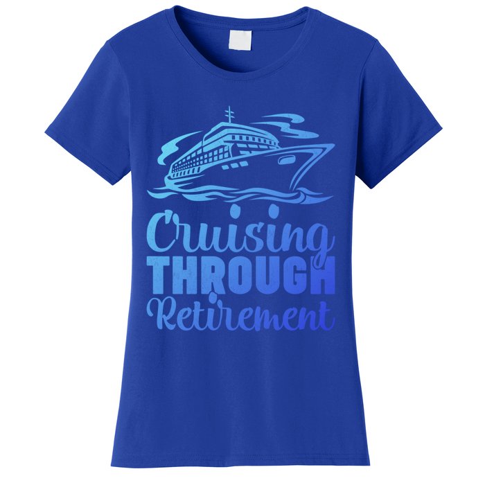 Cruising Through Retiret Cruise Cute Gift Women's T-Shirt