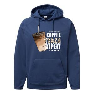 Coffee Teach Repeat Cute Teacher Gift Performance Fleece Hoodie