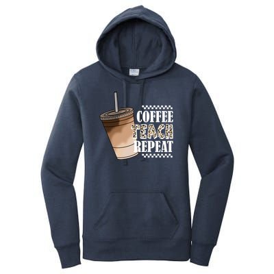 Coffee Teach Repeat Cute Teacher Gift Women's Pullover Hoodie