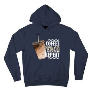 Coffee Teach Repeat Cute Teacher Gift Tall Hoodie