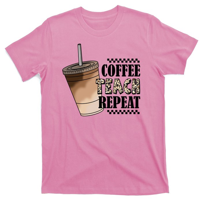 Coffee Teach Repeat Cute Teacher Gift T-Shirt