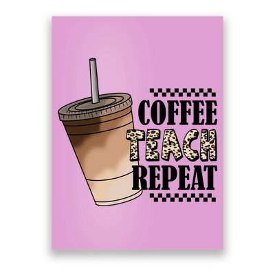 Coffee Teach Repeat Cute Teacher Gift Poster