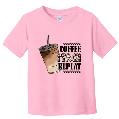 Coffee Teach Repeat Cute Teacher Gift Toddler T-Shirt