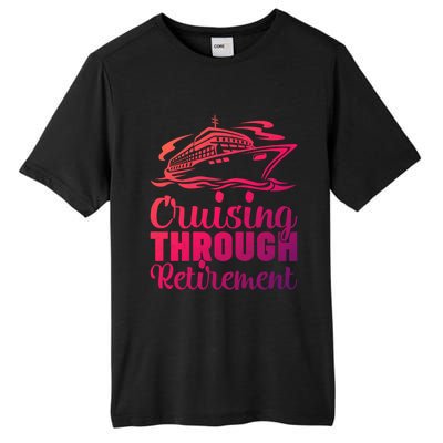 Cruising Through Retiret Cruise Cute Gift Tall Fusion ChromaSoft Performance T-Shirt