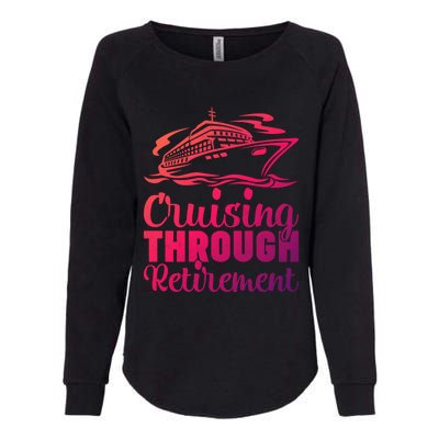 Cruising Through Retiret Cruise Cute Gift Womens California Wash Sweatshirt