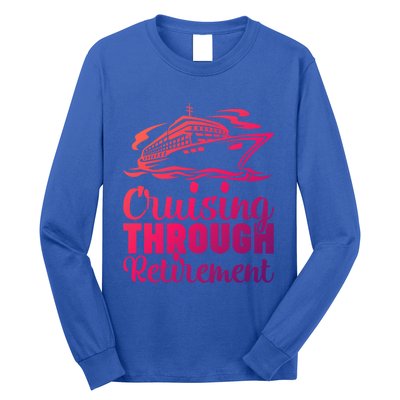 Cruising Through Retiret Cruise Cute Gift Long Sleeve Shirt