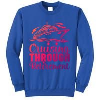 Cruising Through Retiret Cruise Cute Gift Sweatshirt