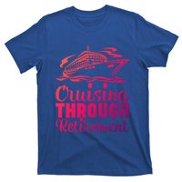 Cruising Through Retiret Cruise Cute Gift T-Shirt