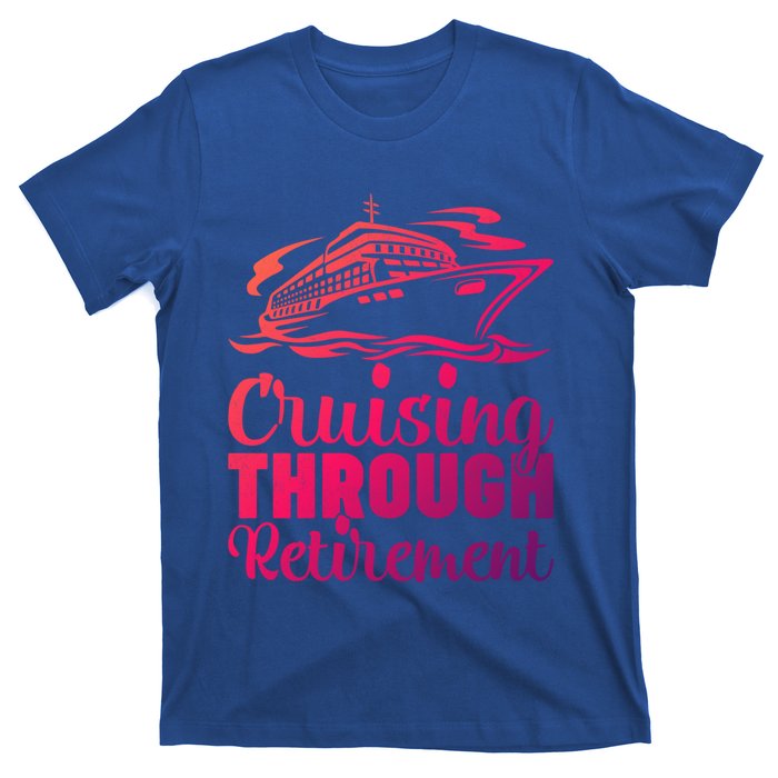 Cruising Through Retiret Cruise Cute Gift T-Shirt