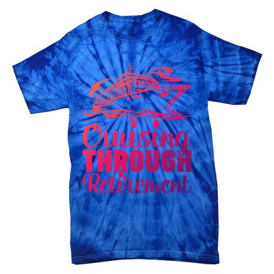 Cruising Through Retiret Cruise Cute Gift Tie-Dye T-Shirt