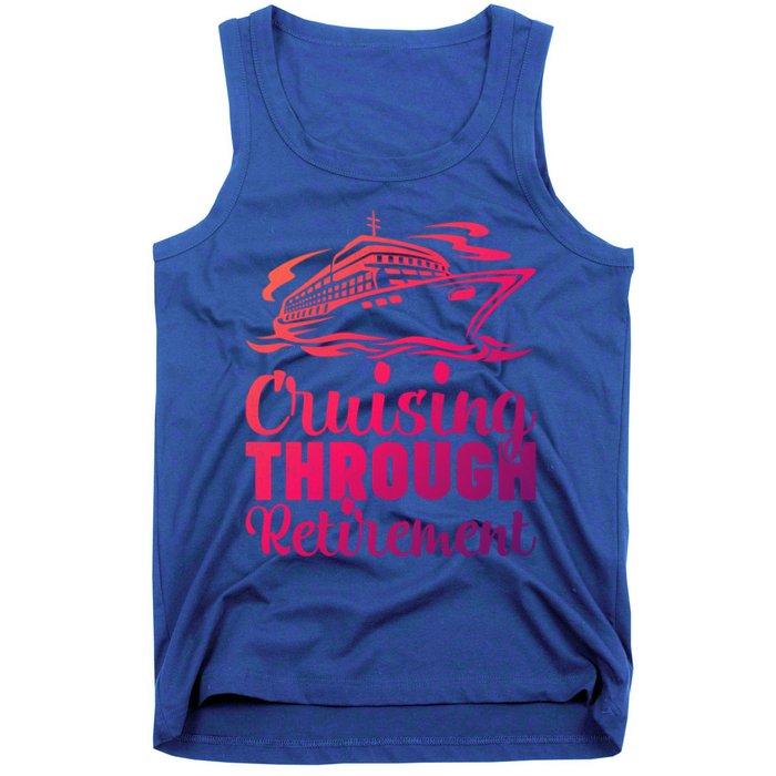 Cruising Through Retiret Cruise Cute Gift Tank Top