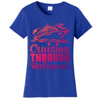 Cruising Through Retiret Cruise Cute Gift Women's T-Shirt