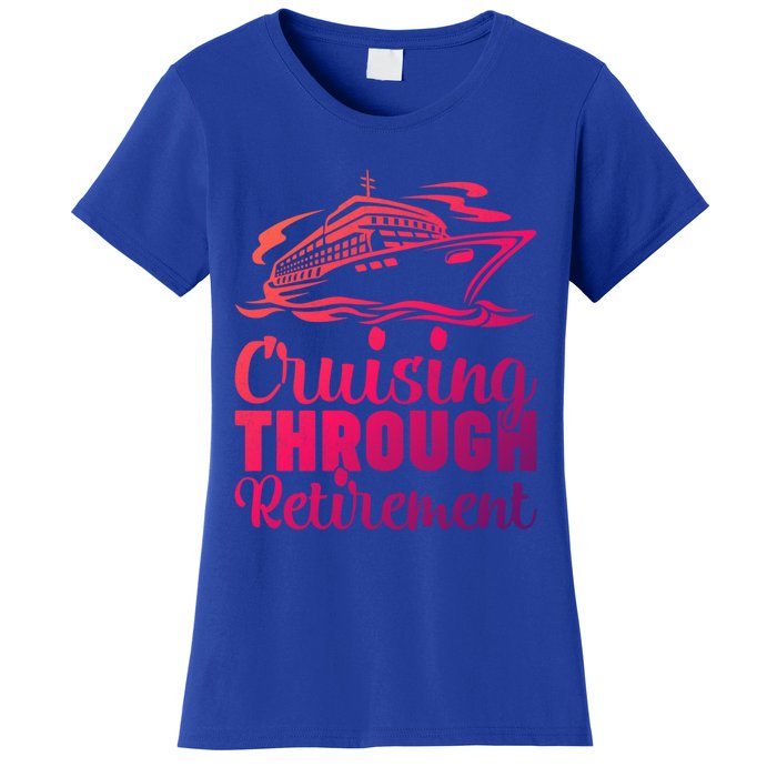 Cruising Through Retiret Cruise Cute Gift Women's T-Shirt