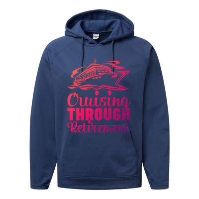 Cruising Through Retiret Cruise Cute Gift Performance Fleece Hoodie