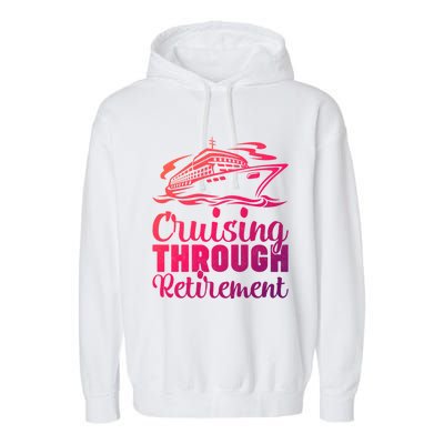 Cruising Through Retiret Cruise Cute Gift Garment-Dyed Fleece Hoodie