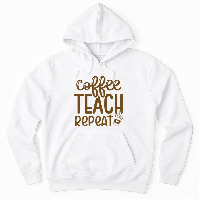 Coffee Teach Repeat Hoodie