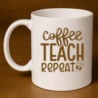 Coffee Teach Repeat 11oz C Handle Ceramic Mug