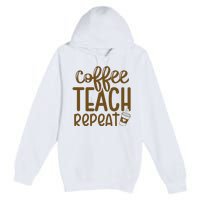 Coffee Teach Repeat Premium Pullover Hoodie