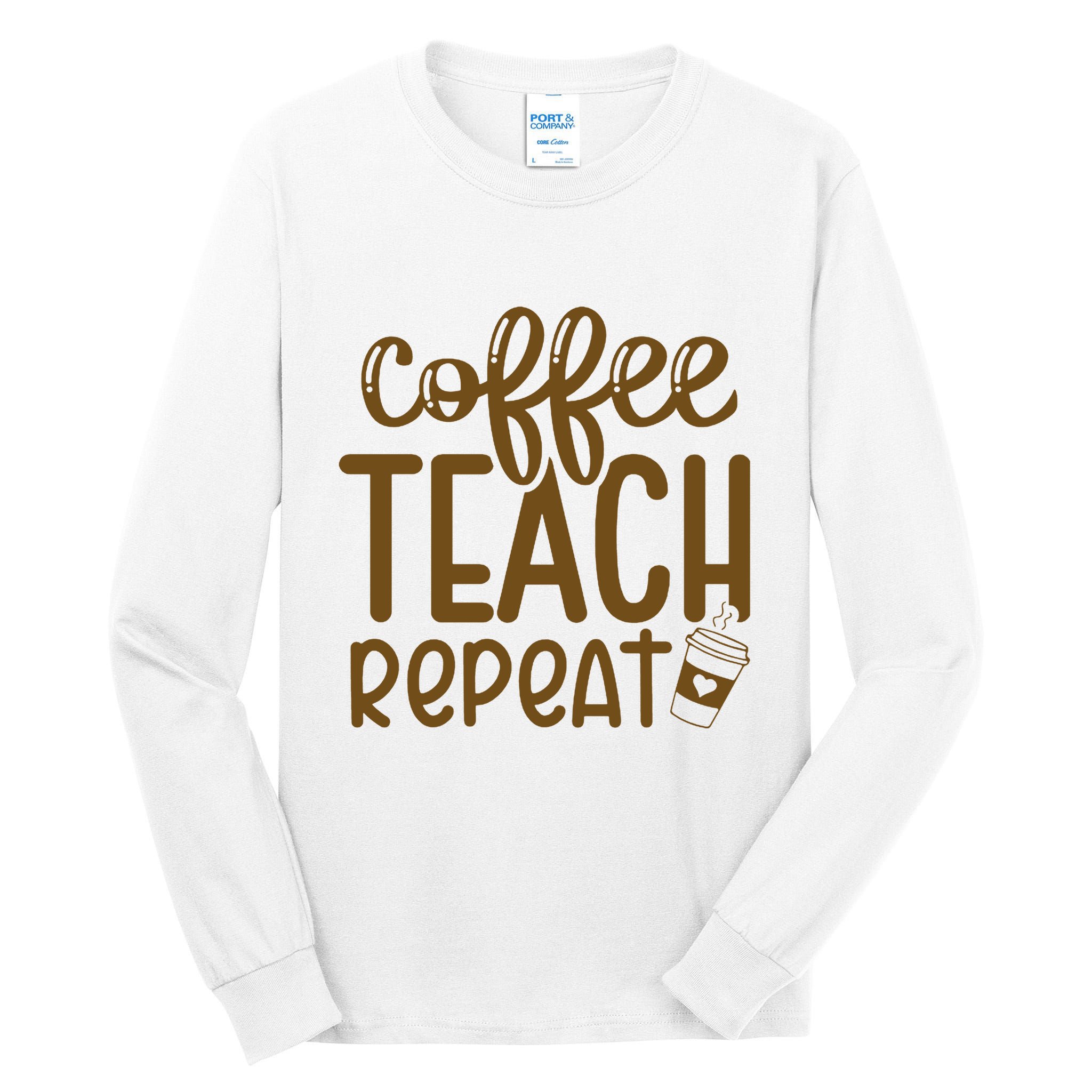 Coffee Teach Repeat Tall Long Sleeve T-Shirt
