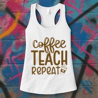 Coffee Teach Repeat Womens Tank Top
