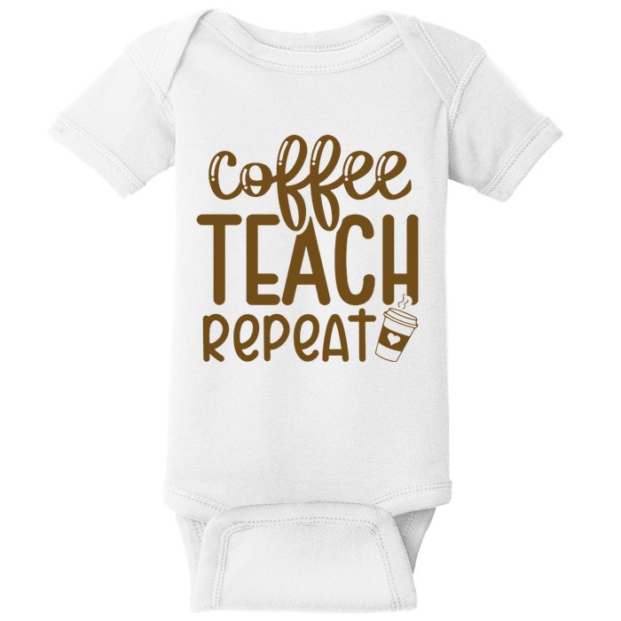 Coffee Teach Repeat Baby Bodysuit