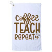 Coffee Teach Repeat Platinum Collection Golf Towel