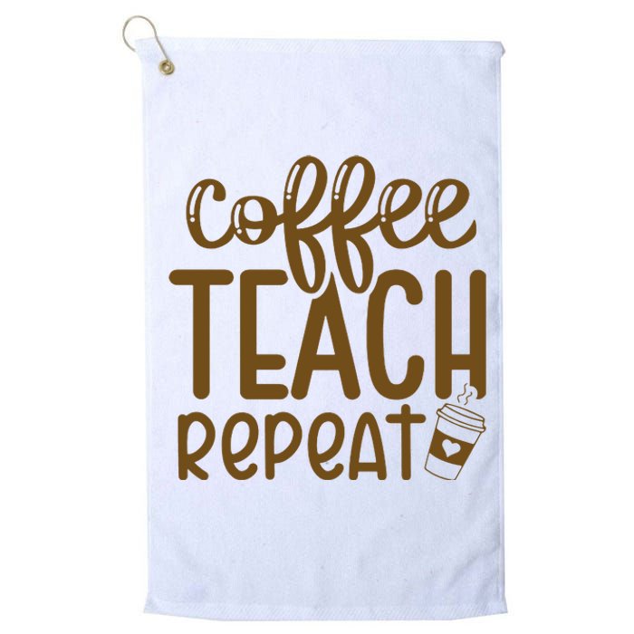 Coffee Teach Repeat Platinum Collection Golf Towel