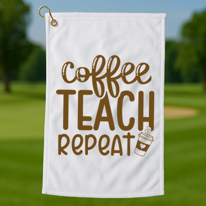 Coffee Teach Repeat Golf Towel