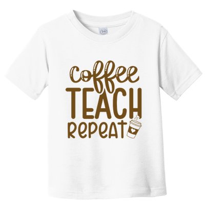 Coffee Teach Repeat Toddler T-Shirt