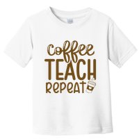 Coffee Teach Repeat Toddler T-Shirt