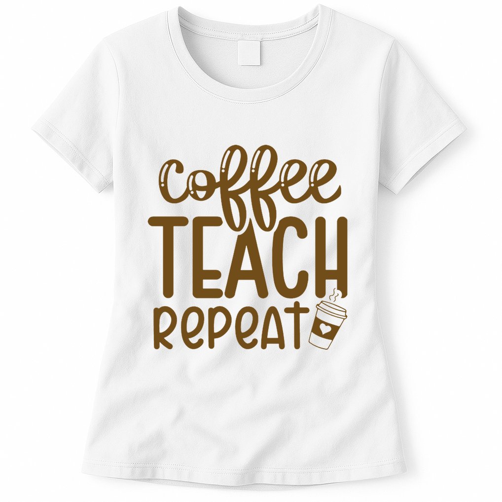 Coffee Teach Repeat Womens T-Shirt