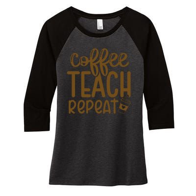 Coffee Teach Repeat Women's Tri-Blend 3/4-Sleeve Raglan Shirt